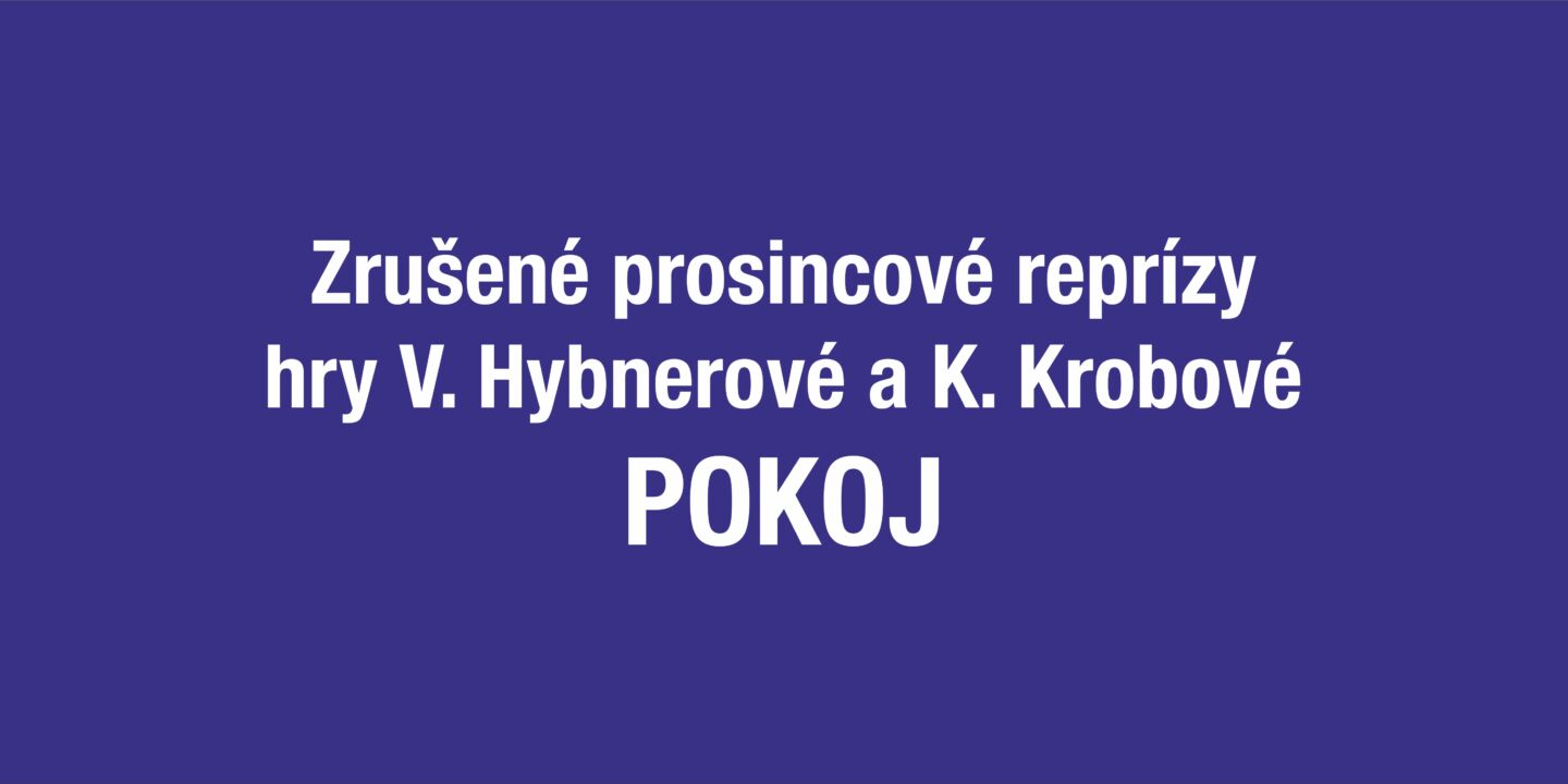 Zrušené prosincové reprízy hry Pokoj
