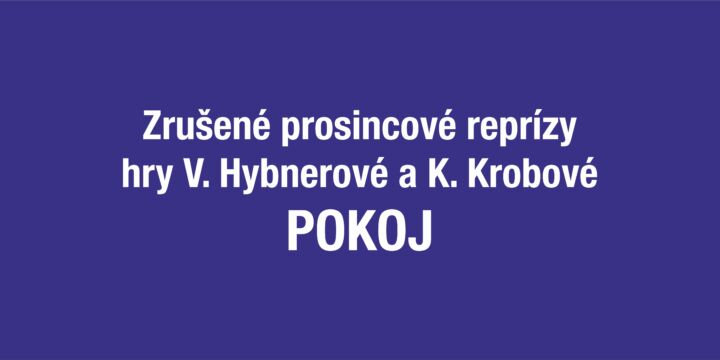 Zrušené prosincové reprízy hry Pokoj